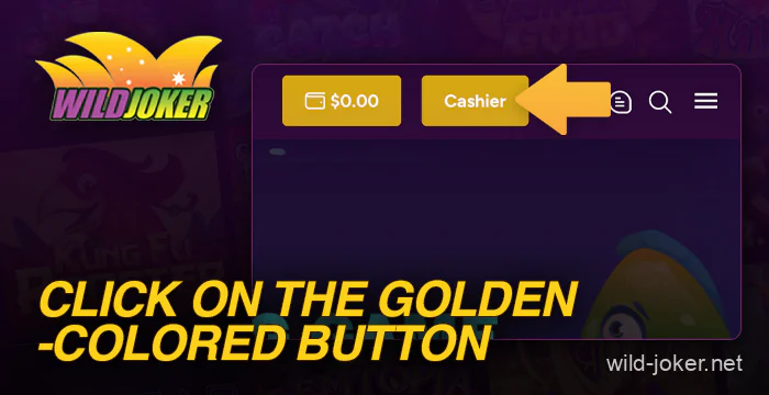 Click on the “Cashier” button in the top corner of the Wild Joker Casino site