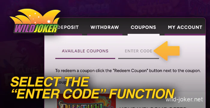 Select the Enter Code function on the Wild Joker Casino website