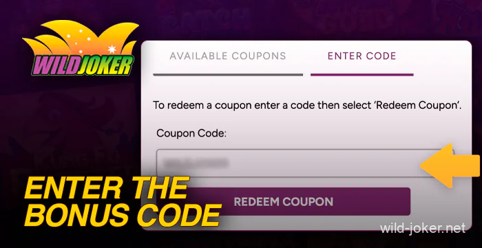 Enter the no deposit code on the Wild Joker casino site